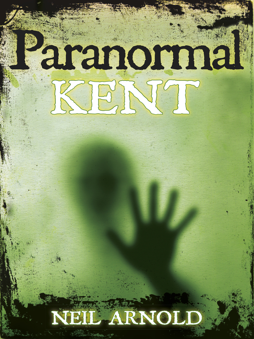 Title details for Paranormal Kent by Neil Arnold - Available